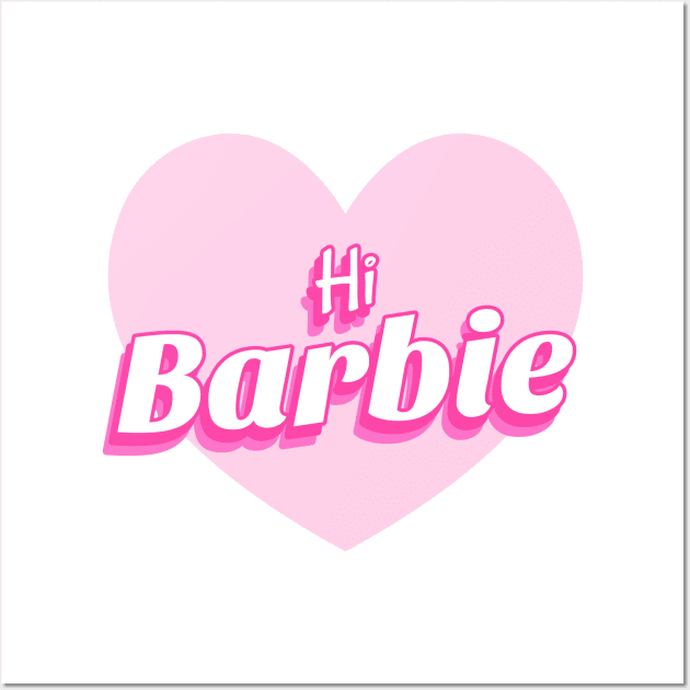 Hi Barbie Wall Art by TheRelaxedWolf